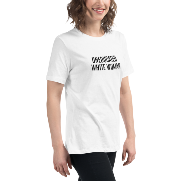 The "Uneducated White Woman" Relaxed T-Shirt - (White) - Image 4